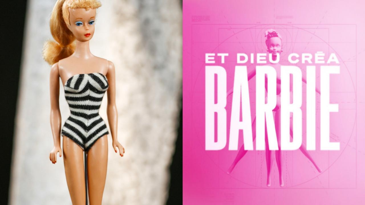 Barbie la femme parfaite ? / Et dieu créa Barbie