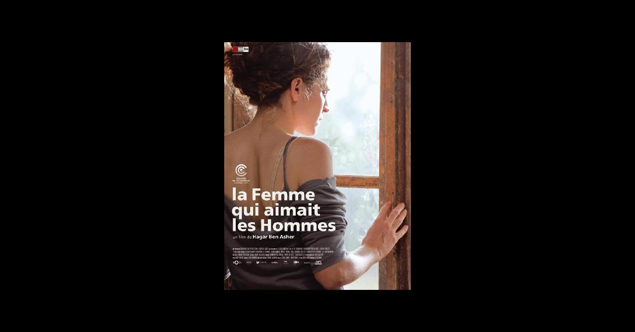 La Femme Qui Aimait Les Hommes 2012 Un Film De Hagar Ben Asher 