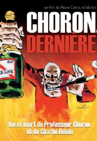 Choron, dernière Vie et mort du professeur Choron et de Charlie Hebdo