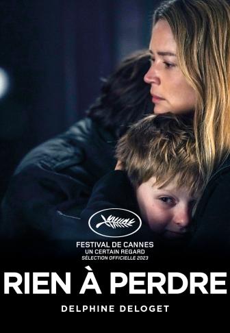 Rien à perdre (), un film de Delphine Deloget