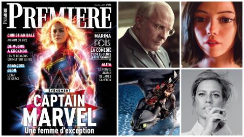Au sommaire de Première n°493 : Captain Marvel, Dragons 3, Marina Foïs, Vice, La Favorite, François Ozon, Alita...