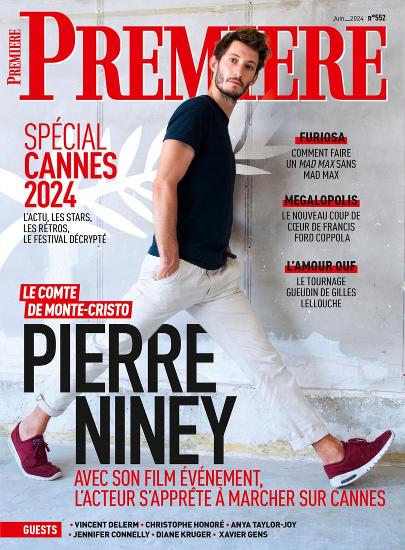 Sommaire de Première spécial Cannes 2024 : Pierre Niney, Furiosa, Megalopolis, Diane Kruger, Ghibli...